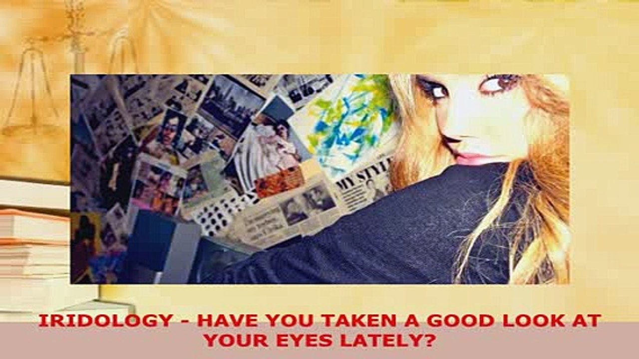 Download  IRIDOLOGY  HAVE YOU TAKEN A GOOD LOOK AT YOUR EYES LATELY Free Books