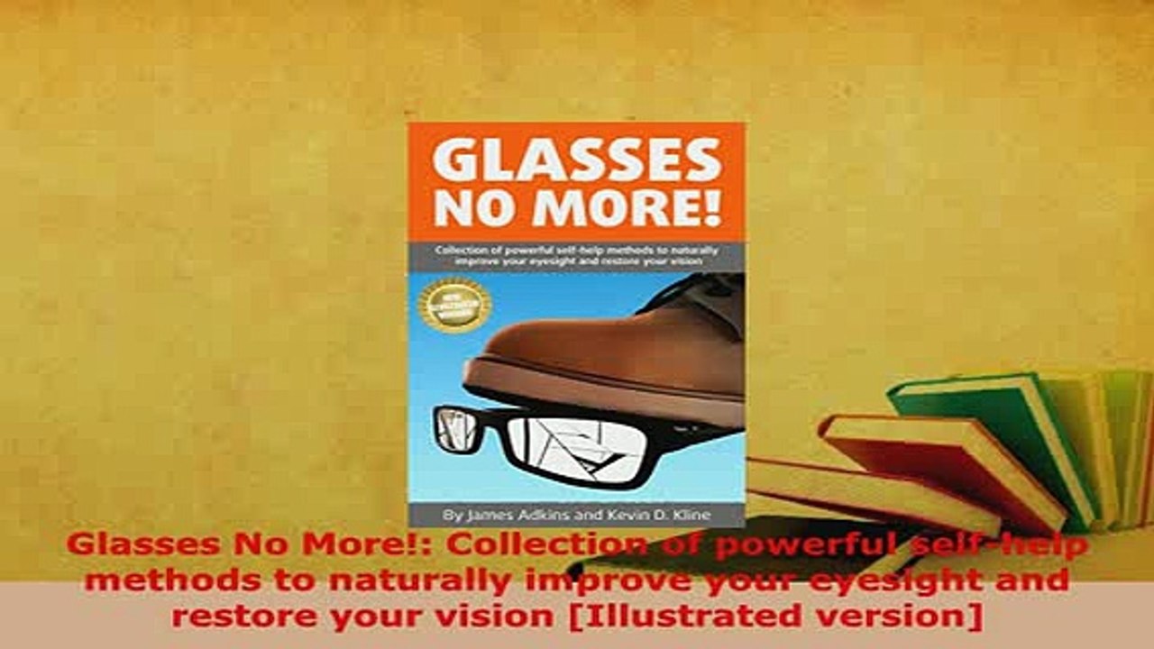 Download  Glasses No More Collection of powerful selfhelp methods to naturally improve your  EBook