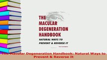 PDF  The Macular Degeneration Handbook Natural Ways to Prevent  Reverse It  EBook