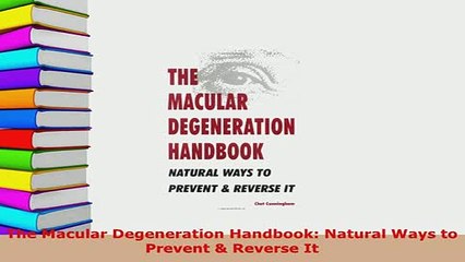PDF  The Macular Degeneration Handbook Natural Ways to Prevent  Reverse It  EBook