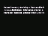 [Read book] Optimal Inventory Modeling of Systems: Multi-Echelon Techniques (International