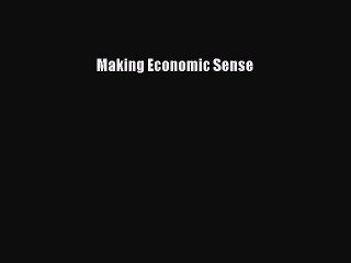 [Read PDF] Making Economic Sense Download Free