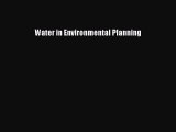 [Read PDF] Water in Environmental Planning Download Free