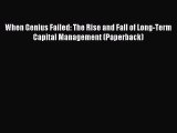 [Read PDF] When Genius Failed: The Rise and Fall of Long-Term Capital Management (Paperback)