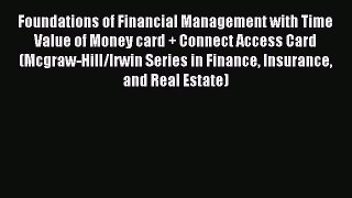 Read Foundations of Financial Management with Time Value of Money card + Connect Access Card
