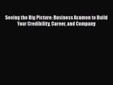 [Read book] Seeing the Big Picture: Business Acumen to Build Your Credibility Career and Company