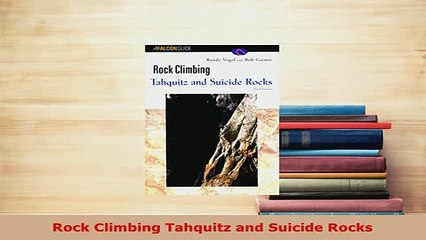 PDF  Rock Climbing Tahquitz and Suicide Rocks Free Books