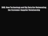[Read book] B4B: How Technology and Big Data Are Reinventing the Customer-Supplier Relationship
