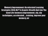 [Read book] Memory Improvement: Accelerated Learning Strategies With NLP To Acquire Wealth