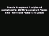 Read Financial Management: Principles and Applications Plus NEW MyFinanceLab with Pearson eText