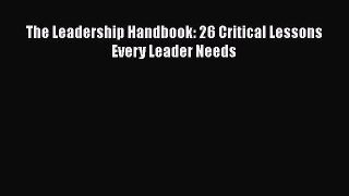 [Read book] The Leadership Handbook: 26 Critical Lessons Every Leader Needs [Download] Online
