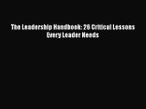 [Read book] The Leadership Handbook: 26 Critical Lessons Every Leader Needs [Download] Online