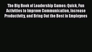 [Read book] The Big Book of Leadership Games: Quick Fun Activities to Improve Communication