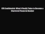 Read CFA Confidential: What It Really Takes to Become a Chartered Financial Analyst Ebook Free