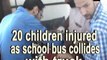 20 children injured as school bus collides with truck