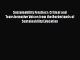 [Read PDF] Sustainability Frontiers: Critical and Transformative Voices from the Borderlands