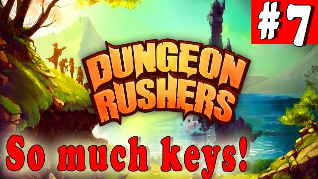 #7| DUNGEON RUSHERS Gameplay Walkthrough Guide | So much keys! | PC Full HD No Commentary