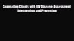 [PDF] Counseling Clients with HIV Disease: Assessment Intervention and Prevention Download