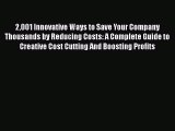 [Read book] 2001 Innovative Ways to Save Your Company Thousands by Reducing Costs: A Complete