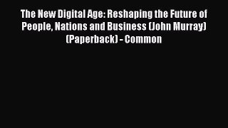 [Read book] The New Digital Age: Reshaping the Future of People Nations and Business (John