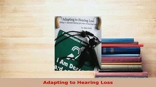 Download  Adapting to Hearing Loss  Read Online