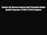 [PDF] Centers for Disease Control and Prevention Global Health Programs: FY2001-FY2012 Request