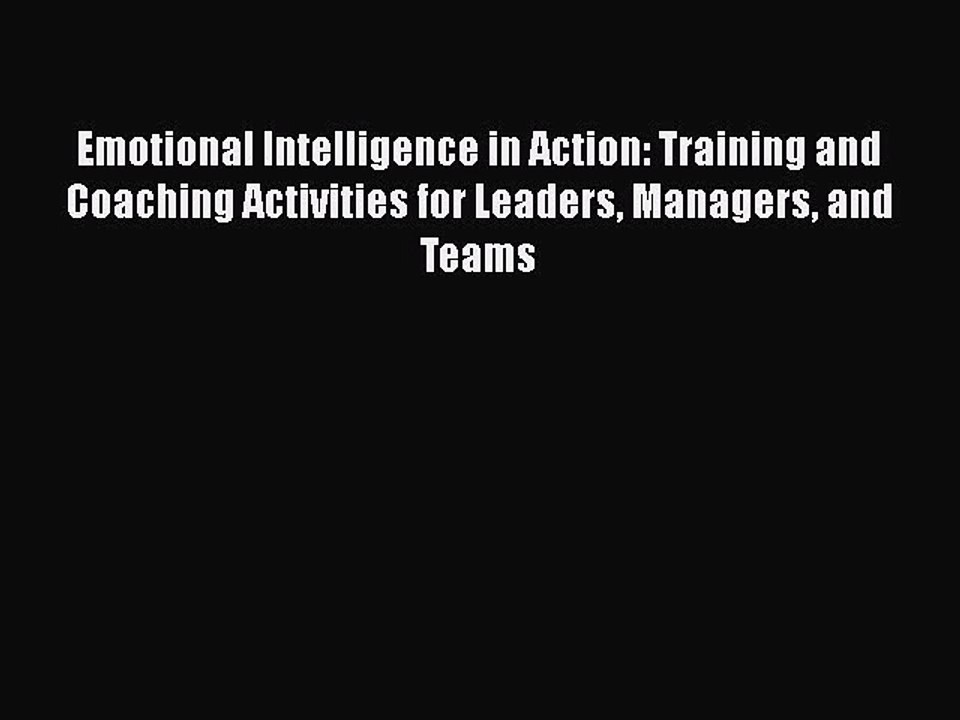 PDF Emotional Intelligence in Action: Training and Coaching Activities for Leaders Managers
