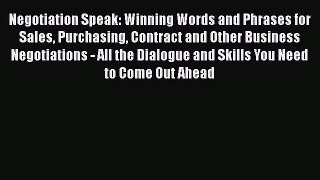 [Read book] Negotiation Speak: Winning Words and Phrases for Sales Purchasing Contract and