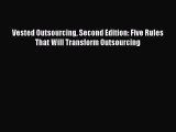 Download Vested Outsourcing Second Edition: Five Rules That Will Transform Outsourcing  Read
