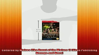 READ book  Collared by Wolves The Haunt of the Wolves 1 Siren Publishing Menage and More READ ONLINE