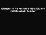 PDF 101 Projects for Your Porsche 911 996 and 997 1998-2008 (Motorbooks Workshop)  EBook