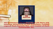 Download  Phil Robertson The Inspirational Life Story and Hilarious Adventures of Phil Robertson Free Books