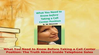 PDF  What You Need to Know Before Taking a Call Center Position The Truth About Inside  EBook