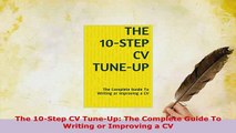 PDF  The 10Step CV TuneUp The Complete Guide To Writing or Improving a CV Free Books