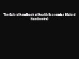 Read The Oxford Handbook of Health Economics (Oxford Handbooks) Ebook Free