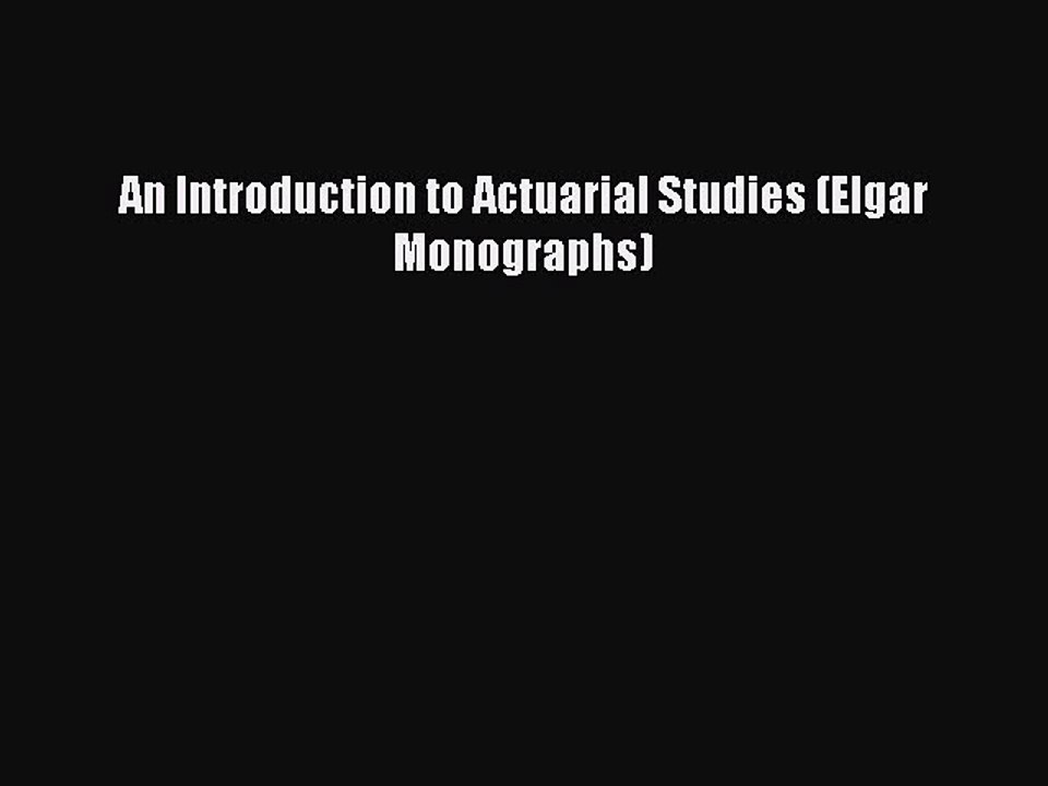 PDF An Introduction to Actuarial Studies (Elgar Monographs)  EBook