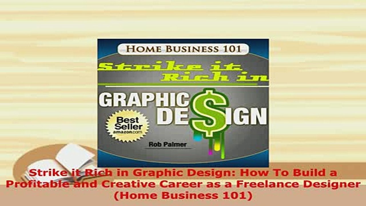 PDF  Strike it Rich in Graphic Design How To Build a Profitable and Creative Career as a Download Online