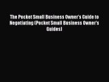 [Read book] The Pocket Small Business Owner's Guide to Negotiating (Pocket Small Business Owner's