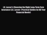 Download J.K. Lasser's Choosing the Right Long-Term Care Insurance (J.K. Lasser--Practical