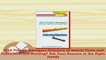 PDF  2016 Project Managers Directory of Search Firms and Recruiters Job Hunting Get Your Read Full Ebook