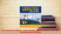 PDF  Correctional Officer Jobs Guide How to Get a Job as a Correctional Officer Download Full Ebook