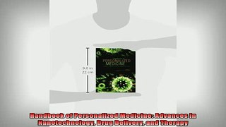 READ FREE FULL EBOOK DOWNLOAD  Handbook of Personalized Medicine Advances in Nanotechnology Drug Delivery and Therapy Full EBook