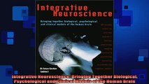 READ book  Integrative Neuroscience Bringing Together Biological Psychological and Clinical Models Full Free