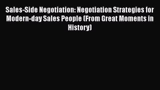 [Read book] Sales-Side Negotiation: Negotiation Strategies for Modern-day Sales People (From