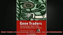 READ book  Gene Traders Biotechnology World Trade and the Globalization of Hunger Full EBook