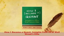 PDF  How I Became a Quant Insights from 25 of Wall Streets Elite Download Full Ebook