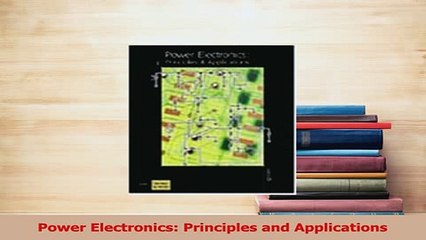 Read  Power Electronics Principles and Applications Ebook Free