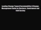 [Read book] Leading Change Toward Sustainability: A Change-Management Guide for Business Government