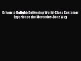 [Read book] Driven to Delight: Delivering World-Class Customer Experience the Mercedes-Benz