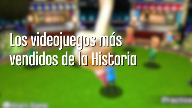 Los videojuegos más vendidos de la Historia